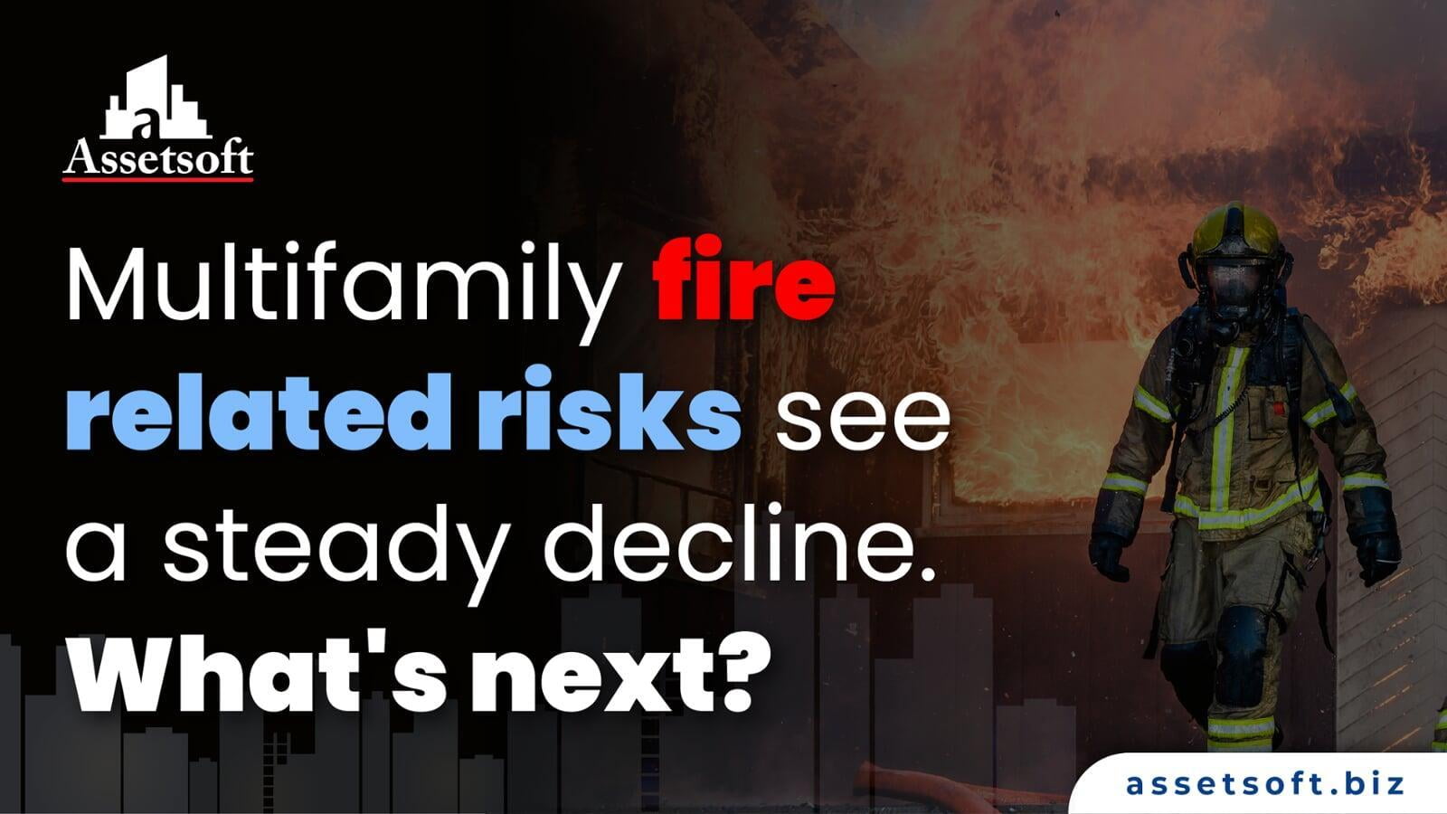 Multifamily fire-related risks see a steady decline. What's next? 